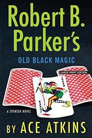 Robert B. Parker's Old Black Magic (A Spenser Novel)