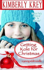Getting Kole for Christmas: A Young Adult Novella
