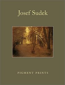 Josef Sudek: Pigment Prints