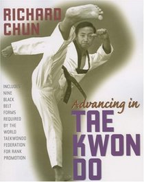 Advancing in Tae Kwon Do, Revised and Updated Edition