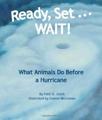 Ready, Set . . . WAIT!: What Animals Do Before a Hurricane