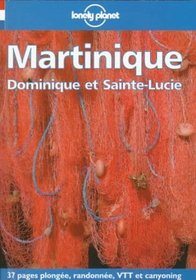 Lonely Planet Martinique: Dominique Et Sainte-Lucie : Guide De Voyage (Lonely Planet Travel Guides French Edition)