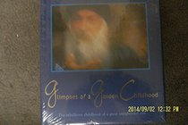 Glimpses of a Golden Childhood: The Rebellious Childhood of a Great Enlightened One