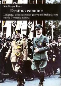 Destino comune. Dittatura, politica estera e guerra nell'Italia fascista e nella Germania nazista