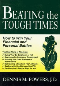 Beating the Tough Times: How to Win Your Financial and Personal Battles