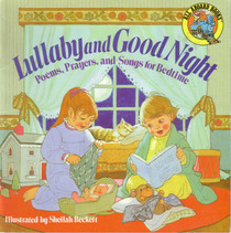 Lullaby and Good Night: Poems, Prayers, and Songs for Bedtime