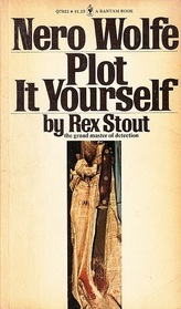 Plot it Yourself (Nero Wolfe, Bk 32)