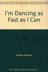 I'm Dancing as Fast as I Can