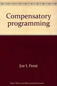 Compensatory programming; the acid test of American education (Issues and innovations in education)