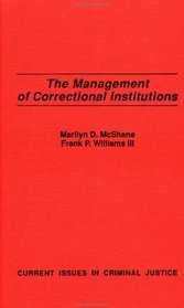 The Management of Correctional Institutions (Current Issues in Criminal Justice)