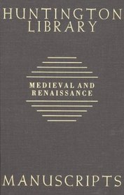 Guide to Medieval and Renaissance Manuscripts in the Huntington Library