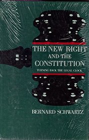 The New Right And The Constitution: Turning Back the Legal Clock