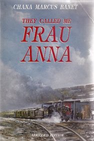 They Called Me Frau Anna (Holocaust Diaries) (Abridged)