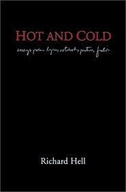 Hot And Cold: essays poems lyrics notebooks pictures fiction