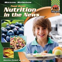 Food Buzz: Nutrition in the News (Mission: Nutrition)