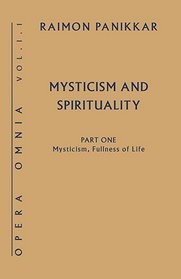 Mysticism, Fullness of Life: Mysticism and Spirituality, Volume One, Book #1 (Opera Omnia)