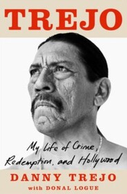 Trejo: My Life of Crime, Redemption, and Hollywood