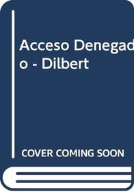 Acceso Denegado - Dilbert (Spanish Edition)