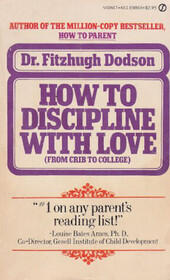 How to Discipline with Love (From Crib to College)