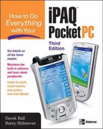 How to Do Everything with Your iPAQ Pocket PC, Third Edition (How to Do Everything)