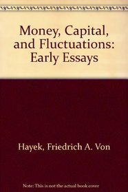 Money, Capital, and Fluctuations: Early Essays