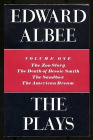 The Plays Volume 1:  The Zoo Story, The Death of Bessie Smith, The Sandbox, The American Dream