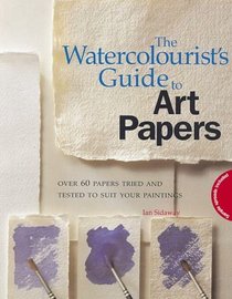 The Watercolourist's Guide to Art Papers