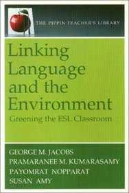 Linking Language and the Environment: Greening the ESL Classroom (Pippin Teacher's Library)