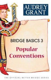 Bridge Basics 3: Popular Conventions (The Official Better Bridge Series)