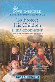 To Protect His Children (Sundown Valley, Bk 1) (Love Inspired, No 1352) (True Large Print)