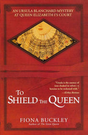 To Shield the Queen (Ursula Blanchard, Bk 1)