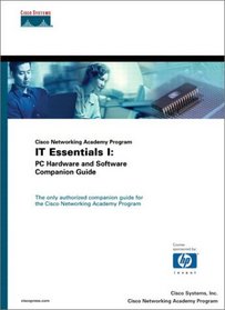 Cisco Networking Academy Program IT Essentials I: PC Hardware and Software Companion Guide