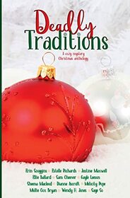Deadly Traditions: A Cozy Mystery Christmas Anthology