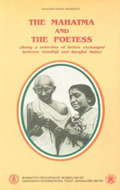 The Mahatma and the poetess: Being a selection of letters exchanged between Gandhiji and Sarojini Naidu (Bhavan's book university)