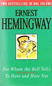 Ernest Hemingway Omnibus: For Whom the Bell Tolls & To Have and Have Not