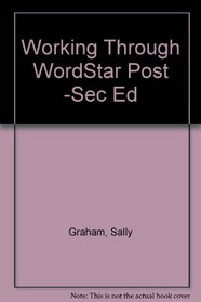 Working Through WordStar Post -Sec Ed