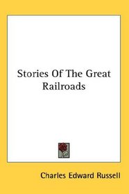 Stories Of The Great Railroads