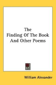 The Finding Of The Book And Other Poems