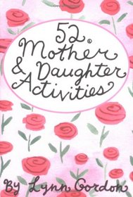 52 Mother and Daughter Activities (52 Series)