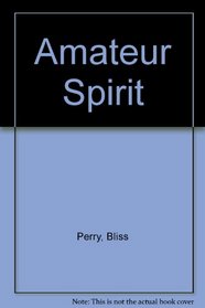 Amateur Spirit (Essay index reprint series)
