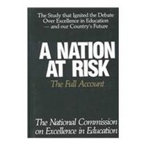 A Nation at Risk: The Full Account