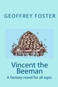 Vincent the Beeman: A fantasy novel for all ages