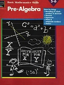 Pre-Algebra : Basic Mathematics Skills Grade 5-6