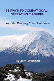 24 ways to combat goal-defeating Thinking