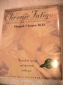 Chronic Fatigue : The Complete Mind/Body Solution