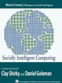 Socially Intelligent Computing (Wired To Connect: Dialogues on Social Intelligence, 3)