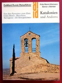 Katalonien und Andorra: [von d. Pyrenaen zum Ebro : Costa Brava, Barcelona, Tarragona, d. Konigskloster] (DuMont Dokumente) (German Edition)