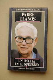 Padre Llanos: Un jesuita en el suburbio (Coleccion Hombres de hoy) (Spanish Edition)