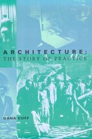 Architecture: The Story of a Practice