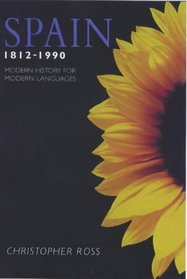 Spain 1812-1996: Modern History for Modern Languages (Modern History for Modern Languages)
